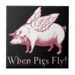 when_pigs_fly_ceramic_tile-r967652275b5a4cef9427b1db95db3a82_agtk1_8byvr_324.jpg